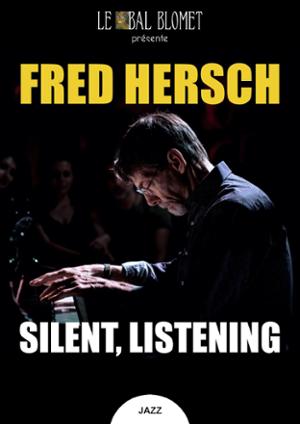 FRED HERSCH – SILENT, LISTENING