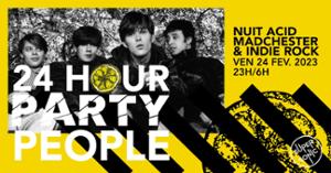 24 Hour Party People / Nuit Acid Madchester & Indie Rock au Supersonic
