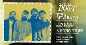 OFF du post : Viva Belgrado + Divided / Supersonic (Free entry)