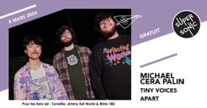 Michael Cera Palin • Tiny Voices • Apart / Supersonic (Free entry)