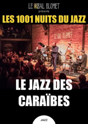 LES 1001 NUITS DU JAZZ – LE JAZZ DES CARAÏBES