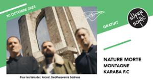 Nature Morte • Montagne • Karaba F.C / Supersonic (Free entry)