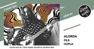 Alorda • Fils. • Hupla / Supersonic (Free entry)