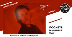 Mooneye • Bandeliers • ToM / Supersonic (Free entry)