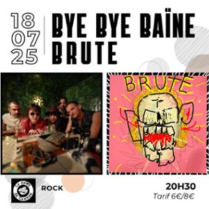 BYE BYE BAÏNE x BRUTE