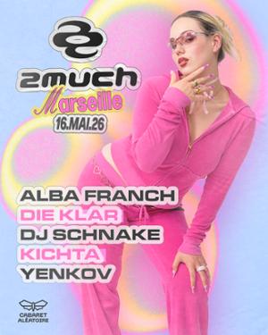 2much Marseille : Dj Schnake, Kichta, Yenkov & More