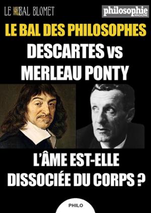 LE BAL DES PHILOSOPHES – DESCARTES VS MERLEAU PONTY