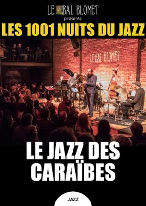 LES 1001 NUITS DU JAZZ – LE JAZZ DES CARAÏBES