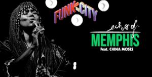 Funk & The City : ECHOES OF Memphis Ft China Moses