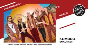 Komodo en concert au Supersonic (Free entry)