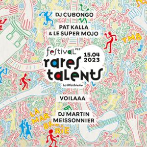 FESTIVAL RARES TALENTS : PAT KALLA & LE SUPER MOJO + VOILAA + DJ CUBONGO + DJ MARTIN MEISSONNIER