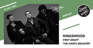 Kingswood • First Draft • The Harts Industry / Supersonic (Free entry)