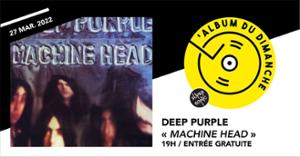 Album du dimanche • Deep Purple - Machine Head / Supersonic