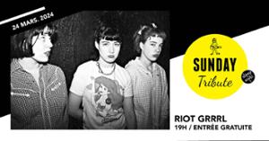 Sunday Tribute - Riot Grrrl // Supersonic
