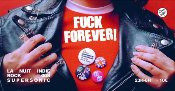 F*** Forever / La nuit Indie Rock 00's