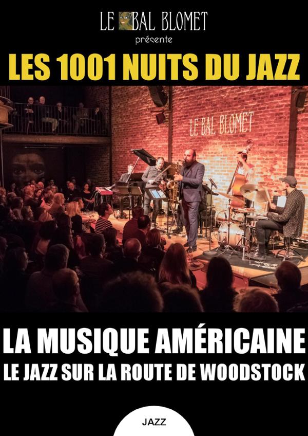 LES 1001 NUITS DU JAZZ – LE JAZZ SUR LA ROUTE DE WOODSTOCK