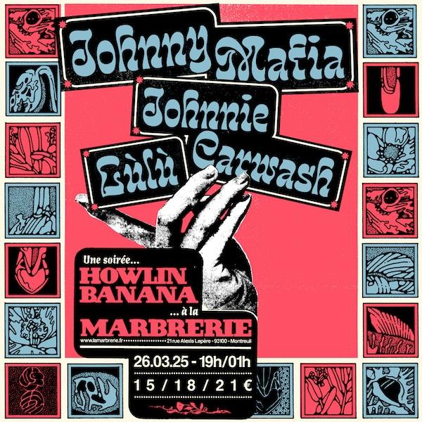 Howlin’ Banana présente : Johnny Mafia + Johnnie Carwash + Lùlù