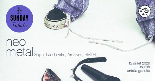 Sunday Tribute - Neo Metal (Gojira, LANDMVRKS, Architects, BMTH...)