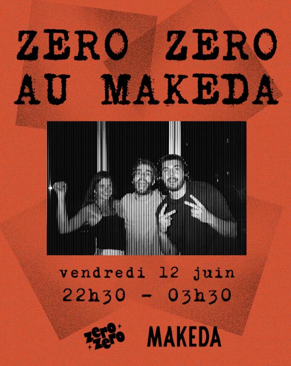 Zero Zero au Makeda