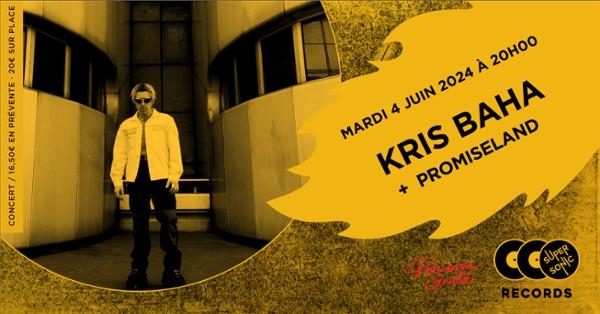 Kris Baha + Promiseland en concert au Supersonic Records !