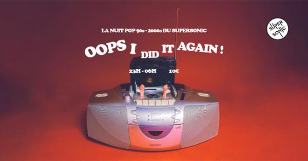 Oops I Did It Again / Nuit Pop 90's - 00's