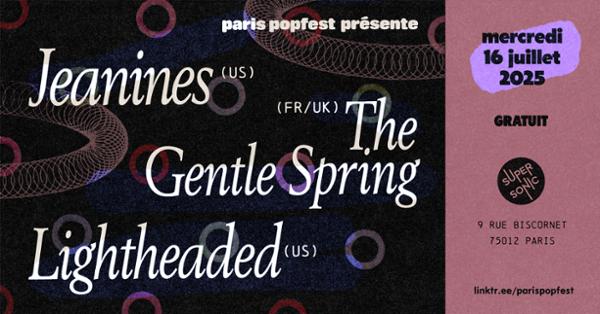 Paris Pop Fest : Jeanines + The Gentle Spring + Lightheaded