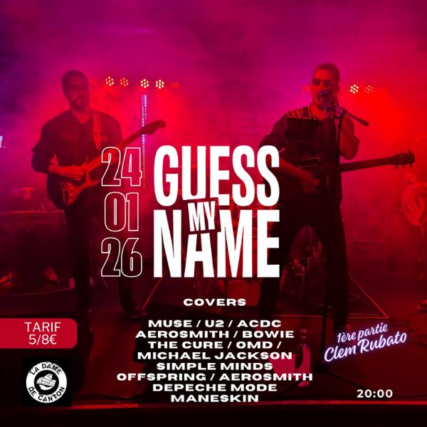 GUESS MY NAME (groupe de covers) x 1ère partie Clem Rubato