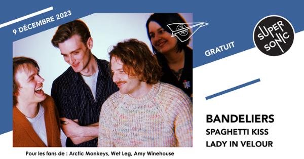 Bandeliers • Spaghetti Kiss • Lady In Velour / Supersonic (Free entry)