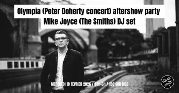 Peter Doherty Aftershow & Mike Joyce (The Smiths) Dj set