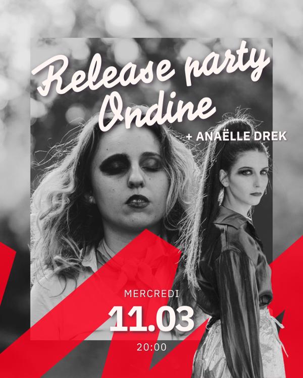 RELEASE PARTY ONDINE + Anaëlle Drek