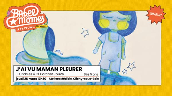 J'ai vu maman pleurer, Cie Le Bruit de l'Entre — Festival Babel Mômes