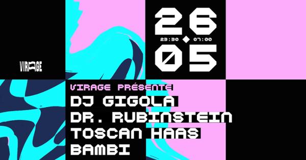 Virage présente | DJ Gigola, Dr. Rubinstein, Toscan Haas, Bambi