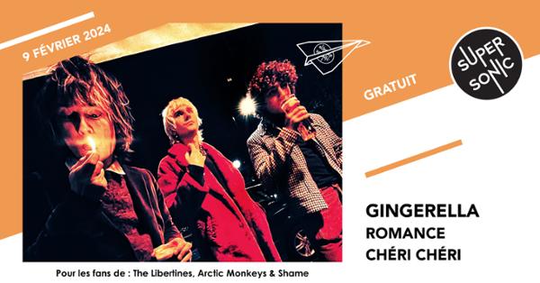 Gingerella • Romance • Chéri Chéri / Supersonic (Free entry)