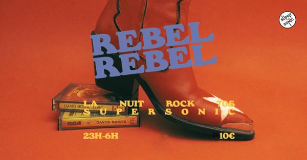 Rebel Rebel / La nuit Rock 70's