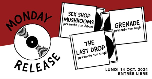 Monday Release : Sex Shop Mushrooms • Grenade • The Last Drop