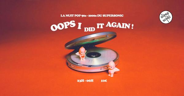 Oops I Dit Again / Nuit Pop 90s-00s