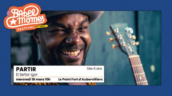 Partir, El Señor Igor — Festival Babel Mômes