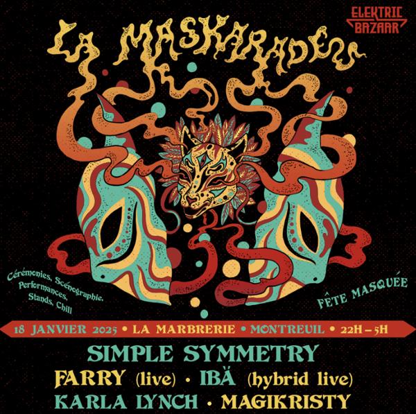 LA MASKARADE : SIMPLE SYMMETRY, FARRY & MORE