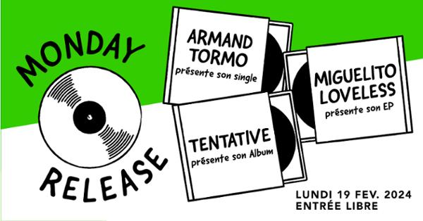 Monday Release : Tentative • Armand Tormo • Miguelito Loveless / Supersonic (Free entry)