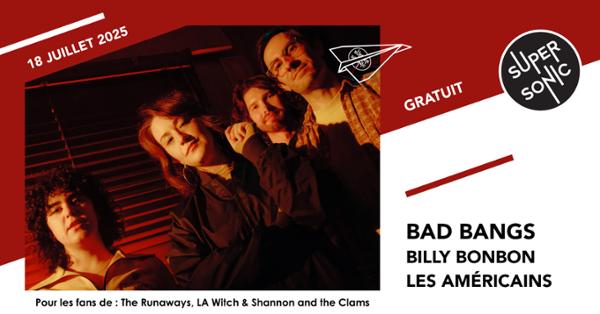 Bad Bangs • Billy Bonbon • Les Américains