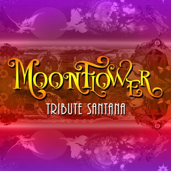 MOONFLOWER Tribute à Carlos SANTANA