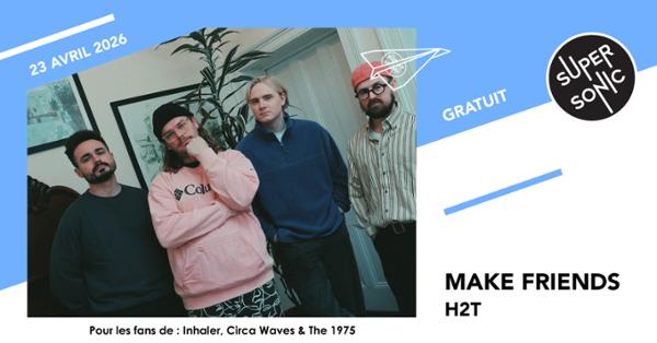 Make Friends • H2T