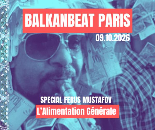BALKANBEAT PARIS  SPECIAL FERUS MUSTAFOV
