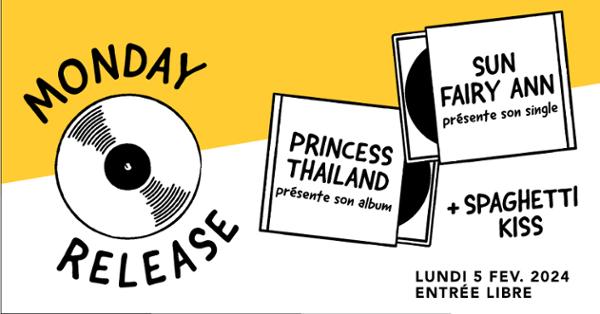 Monday Release : Princess Thailand • San Fairy Ann • Spaghetti Kiss / Supersonic (Free entry)