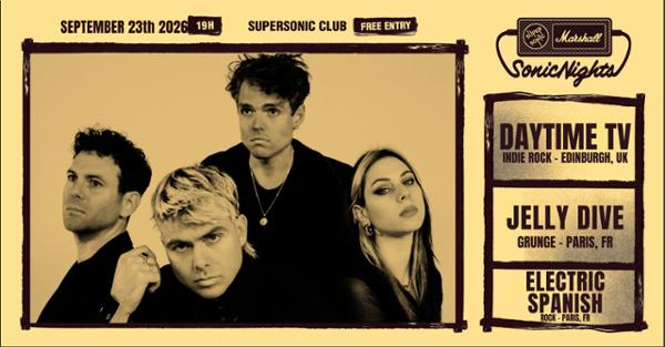 Marshall Sonic Nights : Daytime TV + Jelly Dive + Electric Spanish