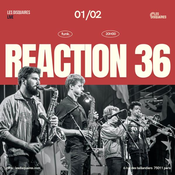 La Réaction 36