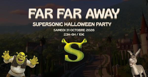 Far Far Away / Supersonic Halloween Party