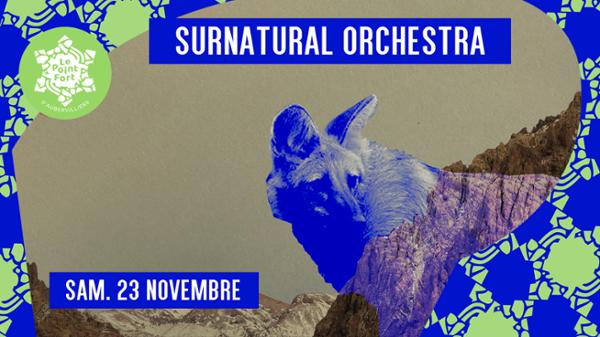 Surnatural Orchestra ~ Clameurs • Le Point Fort d'Aubervilliers