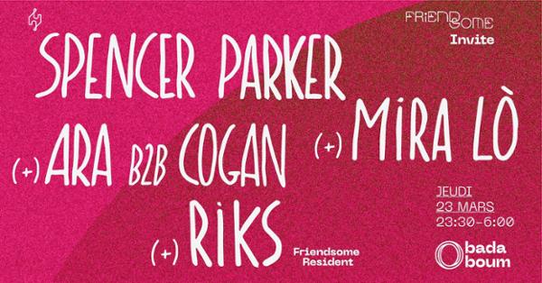 Friendsome Invite — Spencer Parker (+) Mira Ló (+) Ara B2B Cogan (+) Riks