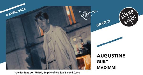 Augustine • Guilt • Madimmi / Supersonic (Free entry)